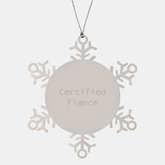 Funny Fiance Gifts from Friends - Snowflake Ornament for Couples, Certified Fiance Quote, Christmas Unique Gifts - Image 1